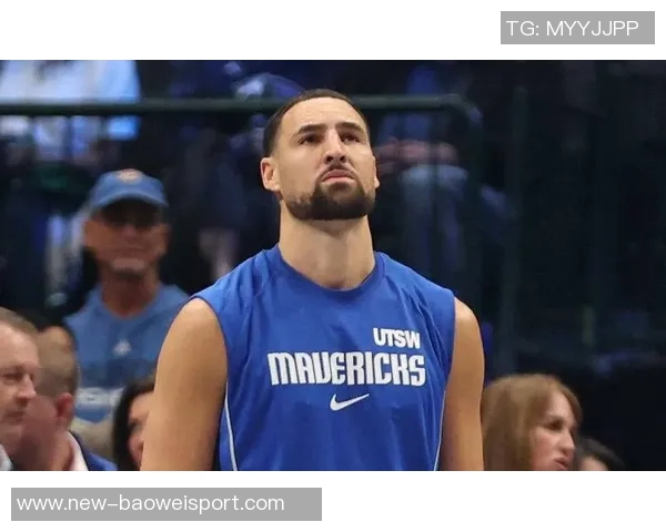 独行侠积极寻求交易克莱的潜在收益分析与市场反响 独行侠积极寻求交易克莱的潜在收益分析与市场反响